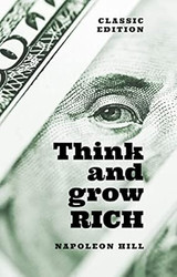 Think and Grow Rich: Classic Edition