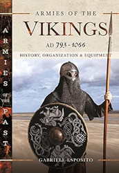 Armies of the Vikings AD 793 1066