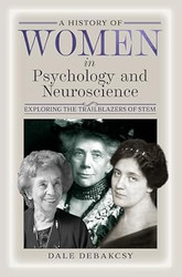 A History of Women in Psychology and Neuroscience