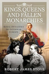 Kings Queens and Fallen Monarchies
