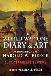 The World War One Diary and Art of Doughboy Cpl Harold W Pierce