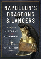 Napoleon's Dragoons and Lancers
