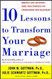 Ten Lessons to Transform Your Marriage
