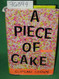 A Piece of Cake: A Memoir A Piece of Cake: A Memoir