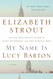 My Name Is Lucy Barton: A Novel