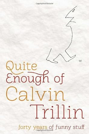 Quite Enough of Calvin Trillin