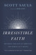 Irresistible Faith