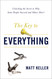 The Key to Everything