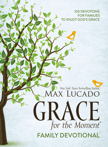 Grace for the Moment Family Devotional Grace for the Moment Family Devotional