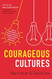 Courageous Cultures Courageous Cultures