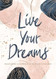Live Your Dreams