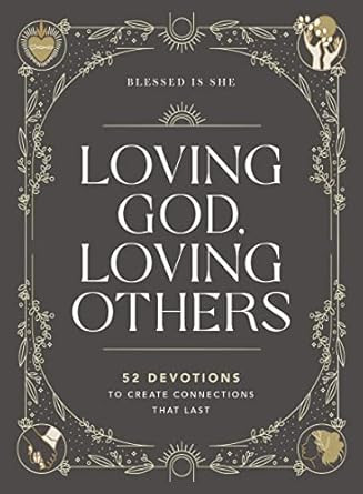 Loving God Loving Others