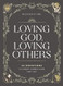 Loving God Loving Others