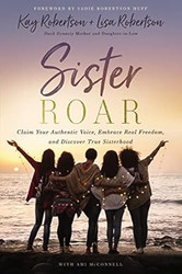 Sister Roar: Claim Your Authentic Voice Embrace Real Freedom and