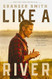 Like a River