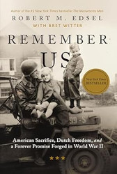 Remember Us: American Sacrifice Dutch Freedom and A Forever