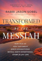 Transformed by the Messiah
