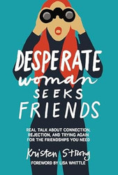 Desperate Woman Seeks Friends