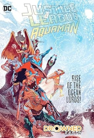 Justice League/Aquaman - Drowned Earth