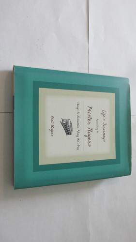 Life's Journeys According to Mister Rogers Life's Journeys According to Mister Rogers