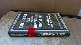 Emergency Sex and Other Desperate Measures