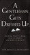 A Gentleman Gets Dressed Up