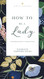 How to Be a Lady Revised and Expanded