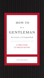 How to Be a Gentleman Revised and Expanded