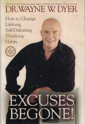 Excuses Begone! How to Change Lifelong Self-Defeating