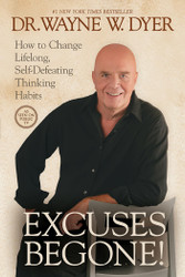 Excuses Begone! How to Change Lifelong Self-Defeating