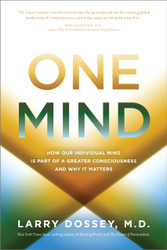 One Mind: How Our Individual Mind Is Part of a Greater