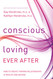 Conscious Loving Ever After