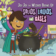 Joe-Joe the Wizard Brews Up Solids Liquids and Gases