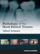 Pathology of the Hard Dental Tissues