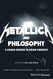 Metallica and Philosophy