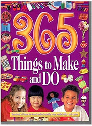 365 Things To Make And Do
