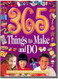 365 Things To Make And Do