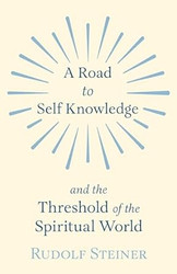 A Road to Self Knowledge and the Threshold of the Spiritual