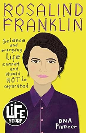 Rosalind Franklin (A Life Story)