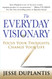 The Everyday Visionary