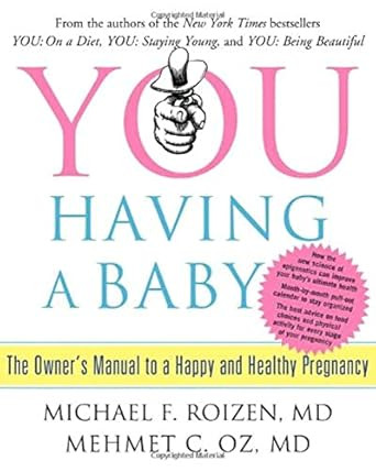 YOU: Having a Baby: The Owner's Manual to a Happy and