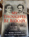My Thoughts Be Bloody