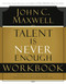 Talent is Never Enough Workbook