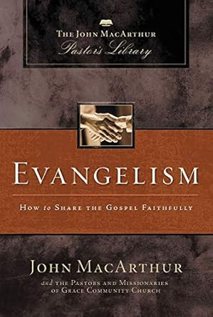 Evangelism: How to Share the Gospel Faithfully