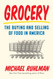Grocery: The Buying and Selling of Food in America