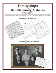 Family Maps of DeKalb County Alabama Deluxe Edition