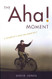 The Aha! Moment