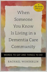When Someone You Know Is Living in a Dementia Care Community