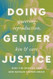 Doing Gender Justice: Queering Reproduction Kin and Care