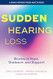 Sudden Hearing Loss Sudden Hearing Loss